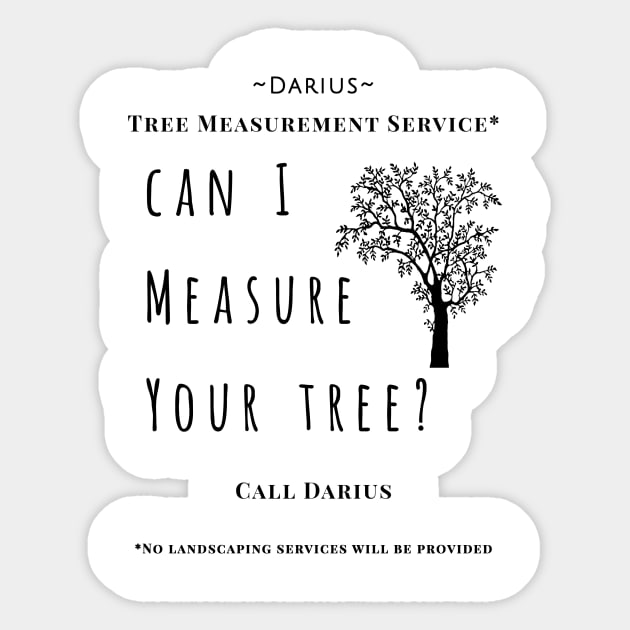 Can I Measure Your Tree? Sticker by opiester